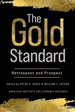 The Gold Standard: Retrospect and Prospect